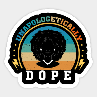 Unapologetically Dope Sticker